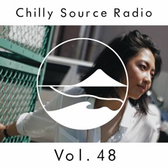 Chilly Source Radio  Vol.48 矢車 ,KRO Guest mix