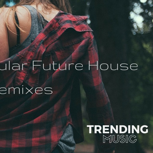 Best Remixes Of Popular Songs 2017 🔥| Party Club Dance Mix | Future House
