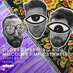 Global Warming Radioshow #8 | Malcolm & Simple Symmetry | Rinse France