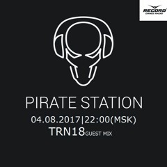 TRN18 - Pirate Station radio podcast 04.08.2017 [free download]