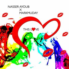 Nasser Ayoub ft Markmuday - This Love