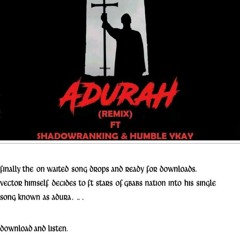 ADURA_REMIX_VECTOR_FT_SHADOWRANKING_and_HUMBLE_YKAY