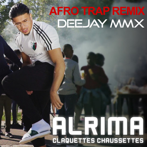 Stream Alrima - Claquettes Chaussettes (Deejay MMX Afrotrap Remix) jingle  by Deejay MMX (Official) | Listen online for free on SoundCloud