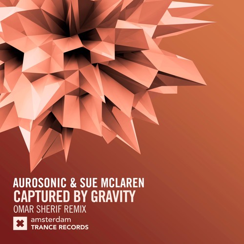 Aurosonic Feat. Sue Mclaren - Captured By Gravity (Omar Sherif Remix) [Amsterdam Trance] (FSOE 507)