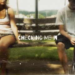 CHECKING ME IN