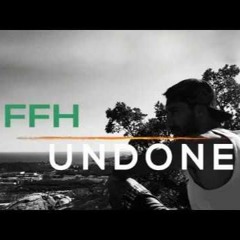 FFH - Undone