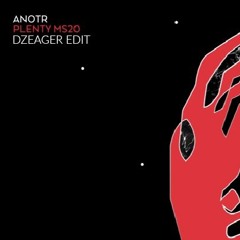 ANOTR - Plenty MS20 ( DZEAGER EDIT )