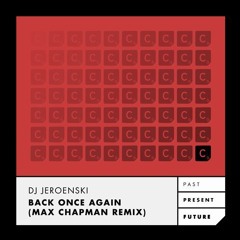 DJ Jeroenski - Back Once Again (Max Chapman Remix)