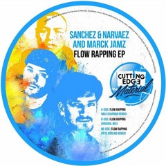 Marck Jamz, Sanchez & Narvaez - Flow Rapping (Max Chapman Remix)