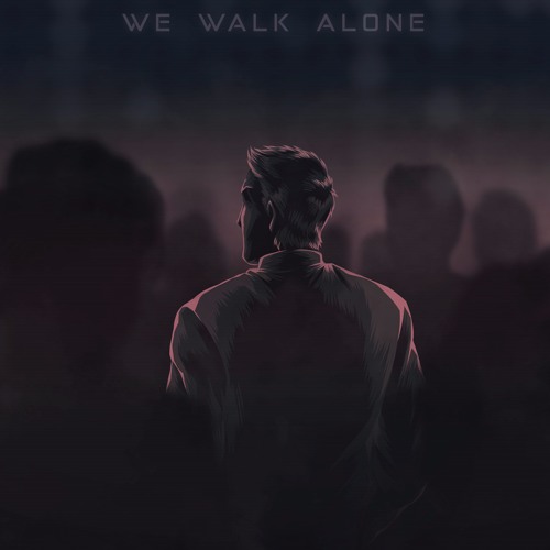 We Walk Alone