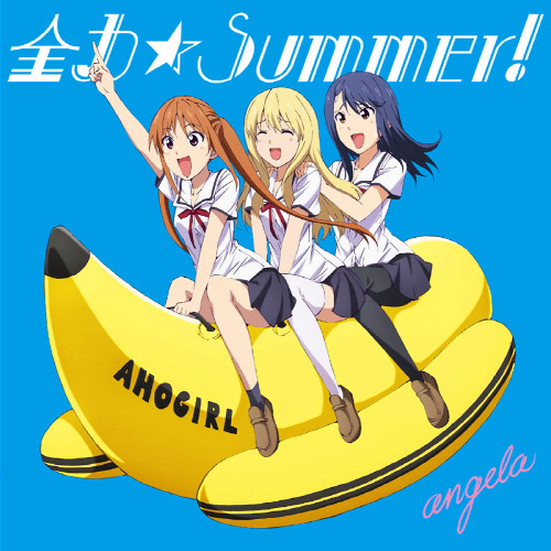 Download Lagu Aho Girl (OP) [angela - Zenryoku☆Summer!]