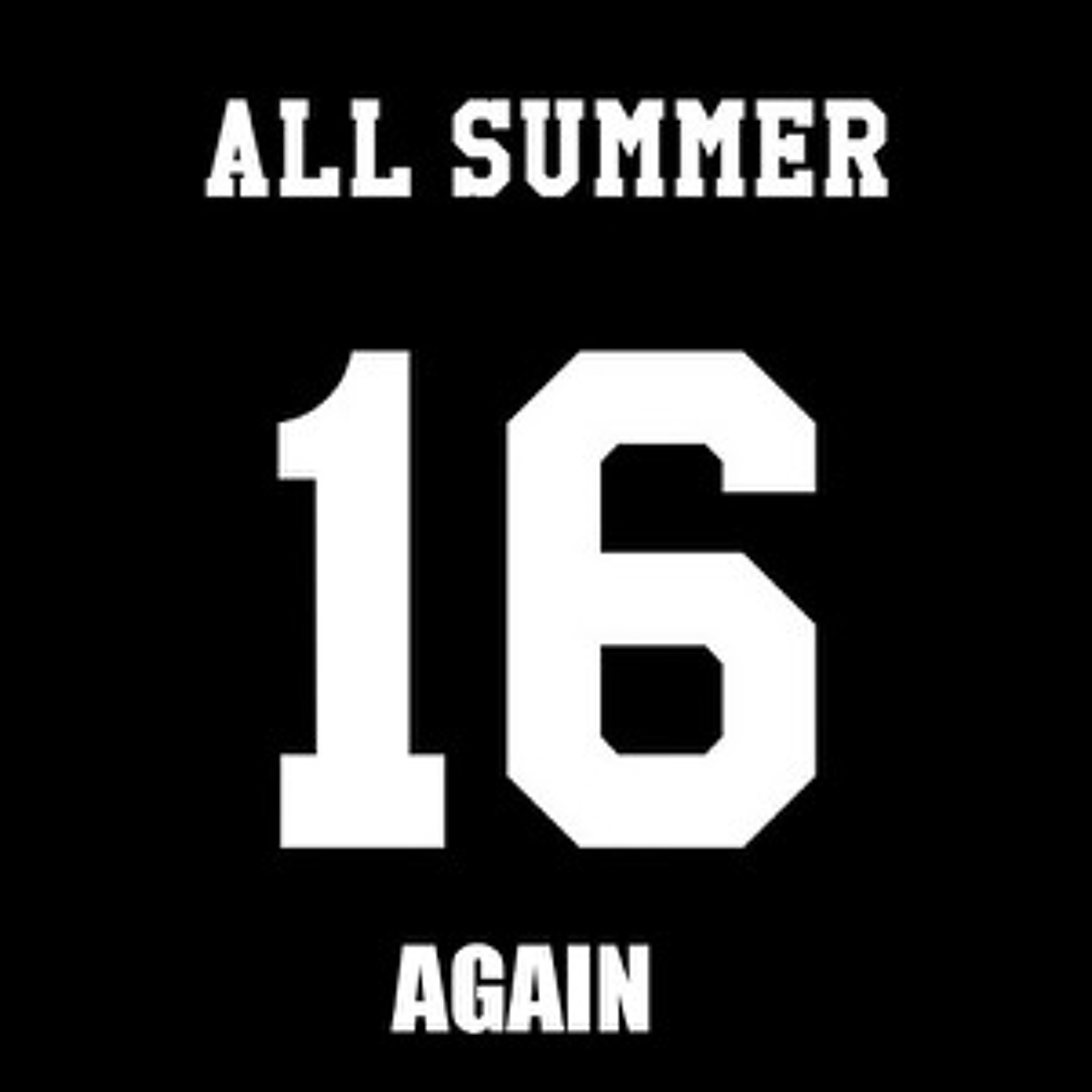 Episode 16 -ALL SUMMER 16 AGAIN episode artwork