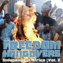 Independent Africa, Vol. 2 • Freedom Hangovers