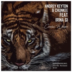 Andrey Keyton, Chunkee Feat. Irinia GI - Careless Whisper (Original Mix)
