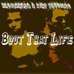 Bout That Life Ft. King GottiSOL