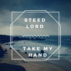 Steed Lord - Take My Hand (Mustard Pimp Remix)