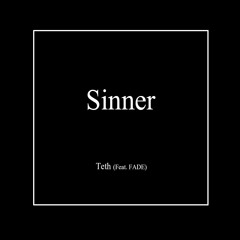 Teth - Sinner (Feat. FADE)