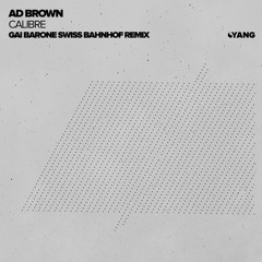 Ad Brown - Calibre (Gai Barone Swiss Bahnhof Remix) Sample