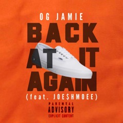 OG Jamie - Back at it Again (feat. JOE$HMOEE) (Produced By Avery On The Beat)