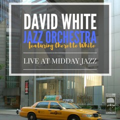 Introduction by Ronny Whyte - David White Jazz Orchestra - Live at Midday Jazz