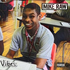 Mike Raw "Vibes"