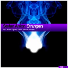 Stefan Anion - Strangers (Aeron Aether Remix) [Silk Digital]