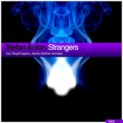 Stefan Anion - Strangers (Aeron Aether Remix) [Silk Digital]