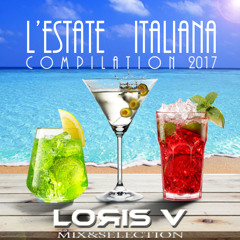 L'Estate Italiana 2017 - Mix&Selection By Loris V [FREE DOWNLOAD]