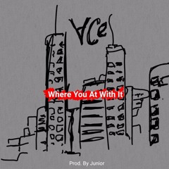 Ace - Where You At With It (Prod. By @JuniorBeatzz)