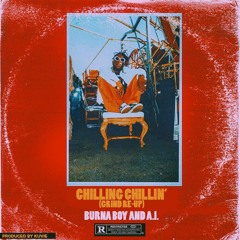 Burna boy - Chilling Chillin’ (Grind Re-Up) ft A.I.