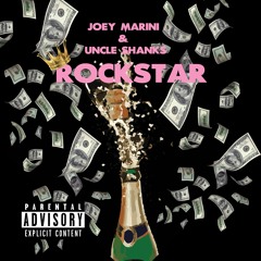 Joey Marini - Rockstar Ft. Uncle Shanks