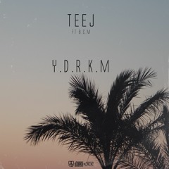 Y.D.R.K.M ft B.C.M (Click BUY for FREE D/L)