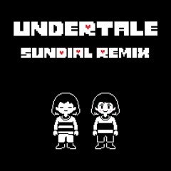 Undertale (Sundial Remix)