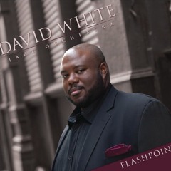 First Lullaby - David White Jazz Orchestra - Flashpoint