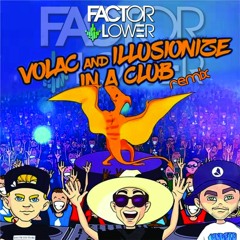 Volac & Illusionize - In A Club (Factor Lower Remix) FREE DOWNLOAD