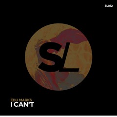 #SL012: Edu Marks - I Can't (Original Mix)FREE DOWNLOAD