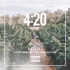 "4:20"- Raeliss  Ft. Chanel Viner, Blood Houne, & The Movement