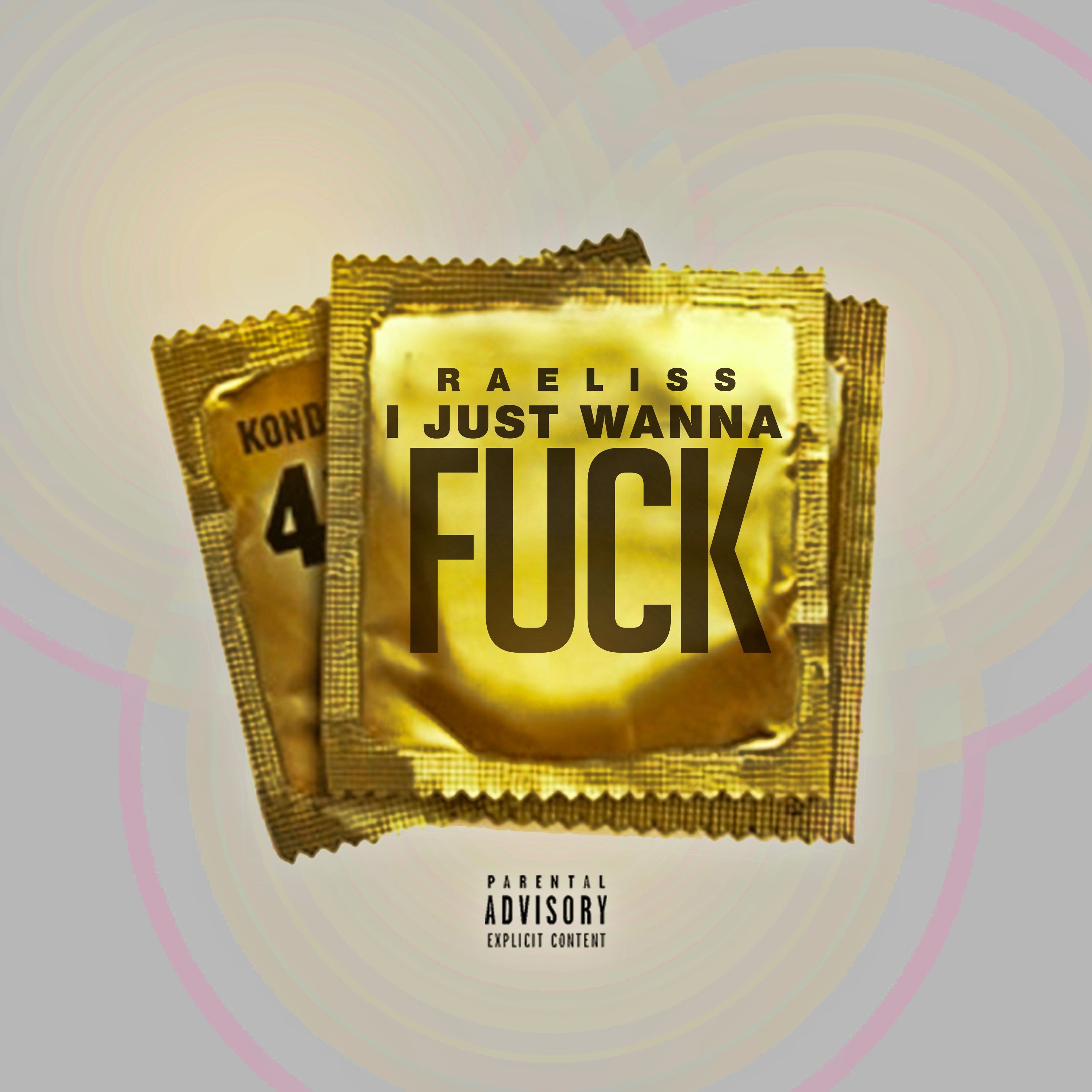 "I Just Wanna Fuck"- Raeliss episode artwork
