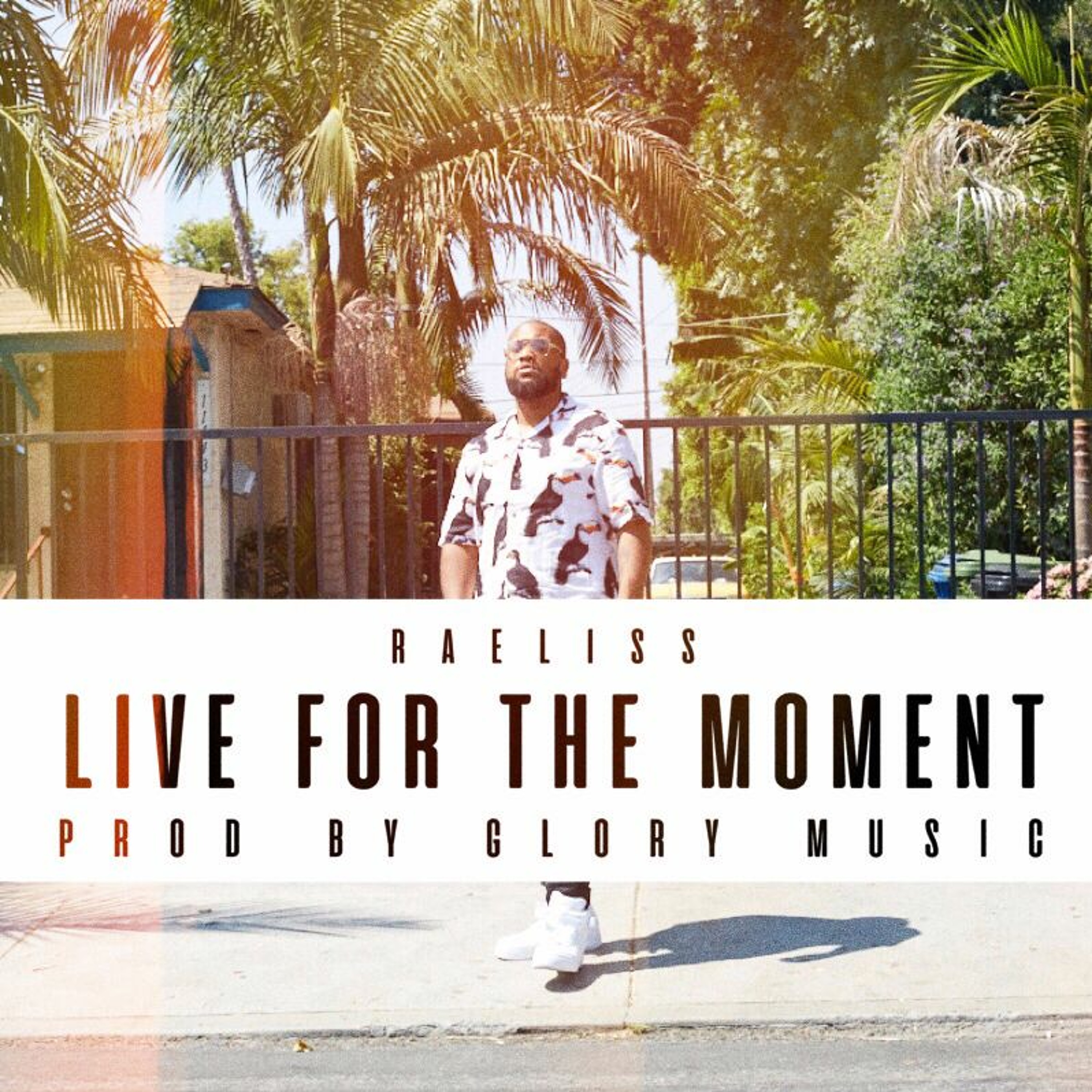 "Live For The Moment"- Raeliss