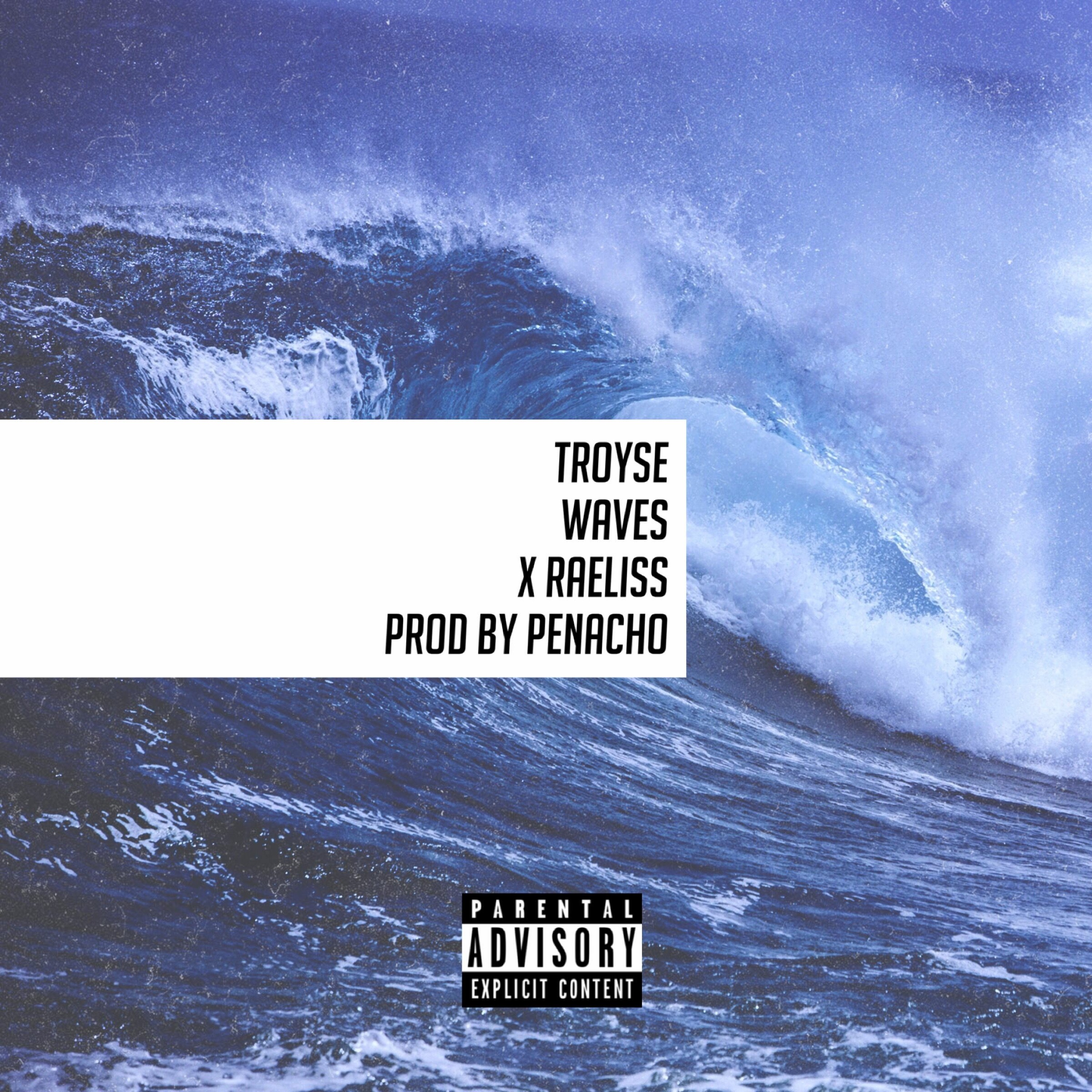 "Waves"- Troyse Ft. Raeliss