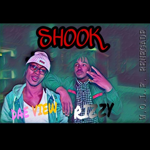 Shook - Dae View & Rizzy