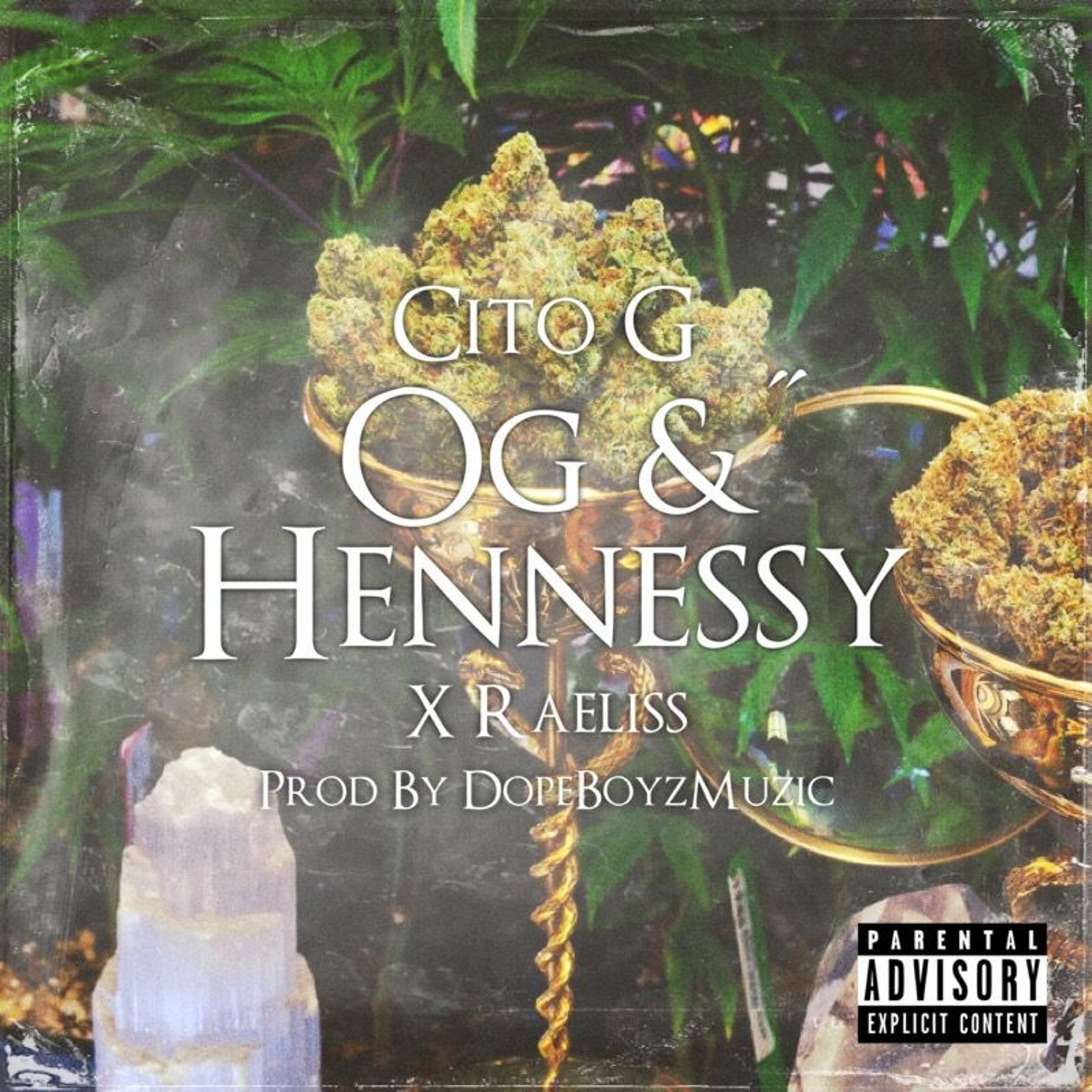 "OG N Hennessy"- Cito G Ft. Raeliss