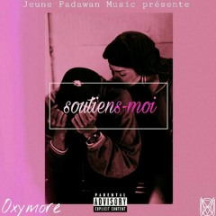 OXYMORE - SOUTIENS MOI