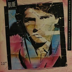 Blue - Everybody Needs Somebody European Mix (1986)