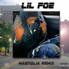 Lil Foe - Magnolia (Remix)