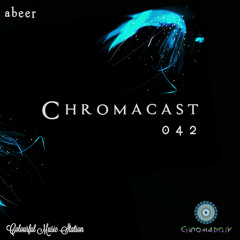 Chromacast 042 ♮abeer [Deep House]