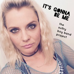 It's Gonna Be Me (*NSYNC cover) #thesultryboybandproject