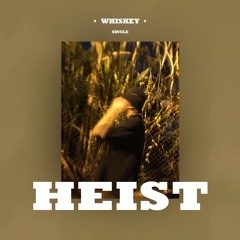Heist - Whiskey