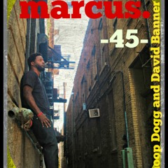Marcus. 45 remix Ft Snoop Dogg And David Banner