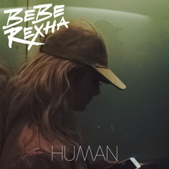 Bebe Rexha - Human